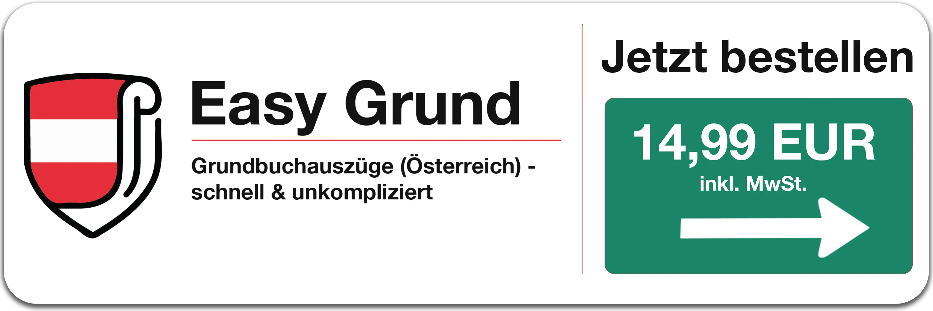 Jetzt bestellen - Grundbuchauszüge Österreich - 14,99 EUR inkl. MwSt.
